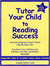 Tutor Your Child to Reading Success by Angela Norton Tyler