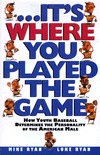 it-s-where-you-played-the-game-how-youth-baseball-determines-the-personality-of-the-american-male