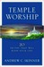 Temple Worship 20 Truths That Will Bless Your Life by Andrew C. Skinner