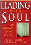 Leading with Soul: An Uncommon Journey of Spirit
