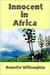 Innocent in Africa by Annette Willoughby