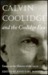 Calvin Coolidge And The Coolidge Era Essays On The History Of The 1920s by John Earl Haynes
