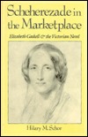 Scheherezade In The Marketplace: Elizabeth Gaskell And The Victorian Novel