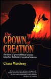 Crown of Creation: The Lives of Great Biblical Women Based on Rabbinic & Mystical Sources