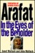 Arafat In the Eyes of the Beholder In the Eyes of the Beholder by Janet Wallach