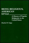 being-religious-american-style-a-history-of-popular-religiosity-in-the-united-states