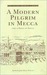 A Modern Pilgrim in Mecca And a Siege in Sanaa by Arthur John Byng Wavell