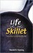 Life in the Skillet by Harold D. Fanning