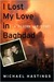 I Lost My Love in Baghdad A Modern War Story by Michael Hastings