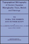 topographical-bibliography-of-ancient-egyptian-hieroglyphic-texts-reliefs-and-paintings-volume-vii-nubia-the-deserts-and-outside-egypt