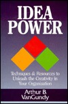 idea-power-techniques-and-resources-to-unleash-the-creativity-in-your-organization
