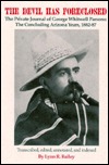 the-devil-has-foreclosed-the-private-journal-of-george-whitwell-parsons-vol-2-the-concluding-arizona-years-1882-87