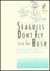 Seagulls Don't Fly Into the Bush Cultural Identity and Development in Melanesia by Alice Pomponio