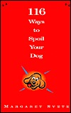 116 Ways to Spoil Your Dog por Margaret Svete EPUB MOBI