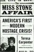 The Miss Stone Affair America's First Modern Hostage Crisis by Teresa Carpenter