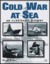 Cold War at Sea: An Illustrated History