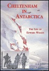 cheltenham-in-antarctica-the-life-of-edward-wilson