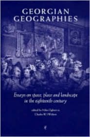 georgian-geographies-essays-on-space-place-and-landscape-in-the-eighteenth-century