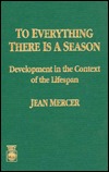 to-everything-there-is-a-season-development-in-the-context-of-the-lifespan