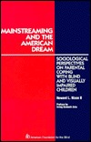 mainstreaming-and-the-american-dream-sociological-perspectives-on-parental-coping-with-blind-visually-impaired-children