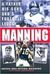 Manning A Father, His Sons and a Football Legacy by Archie Manning