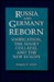 Russia and Germany Reborn Unification, the Soviet Collapse, and the New Europe by Angela E. Stent