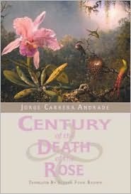 century-of-the-death-of-the-rose-selected-poems-of-jorge-carrera-andrade