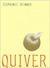 Quiver by Stephanie Spinner
