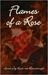 Flames of a Rose by Lorna Joy Knox nee Ramsamugh