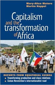 capitalism-and-the-transformation-of-africa-reports-from-equatorial-guinea