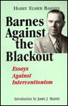 barnes-against-the-blackout-essays-against-interventionism
