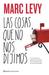 Las cosas que no nos dijimos by Marc Levy