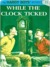 While the Clock Ticked by Franklin W. Dixon