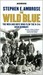 The Wild Blue by Stephen E. Ambrose