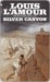 Silver Canyon Silver Canyon Silver Canyon by Louis L'Amour