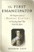 The First Emancipator The Forgotten Story of Robert Carter, the Founding Father Who Freed His Slaves by Andrew Levy