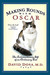 Making Rounds with Oscar The Extraordinary Gift of an Ordinary Cat by David Dosa