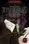 A Visitor's Guide to Mystic Falls: Your Favorite Authors on The Vampire Diaries cover
