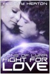 Fight For Love (Sons of Lyra, #3)
