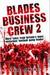 Blades Business Crew 2: More Tales from One of Britain's Most Notorious Football Gangs