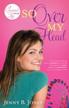 So Over My Head (The Charmed Life, #3)