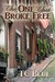 The One That Broke Free (One and One, #4)