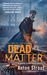 Dead Matter (Simon Canderous, #3) by Anton Strout