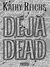Déjà Dead (Temperance Brennan, #1) by Kathy Reichs