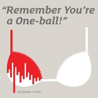 Remember You're a One-Ball!