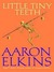 Little Tiny Teeth (Gideon Oliver Mystery, #14) by Aaron Elkins