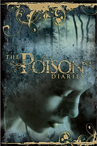 The Poison Diaries (The Poison Diaries #1) – Maryrose Wood The Poison Diaries (The Poison Diaries #1) – Maryrose Wood