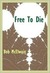 Free to Die by Bob McElwain