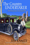 The Country Undertaker: Reminiscences Of A Bush Life