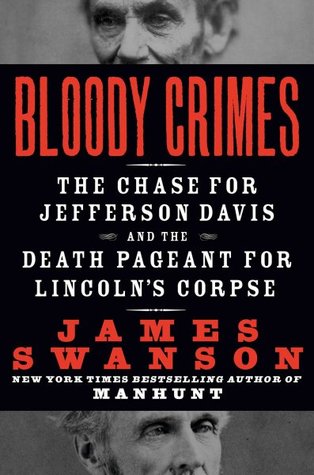 The Chase for Jefferson Davis and the Death Pageant for Lincoln's Corpse  -  James L. Swanson